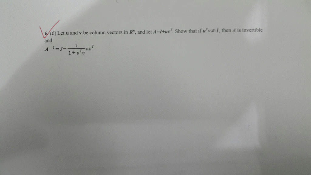 Solved Let u and v be column vectors in R^n, and let A = I + | Chegg.com