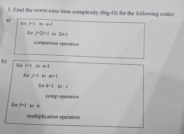 Solved 3. Find The Worst-case Time Complexity (big-O) For | Chegg.com