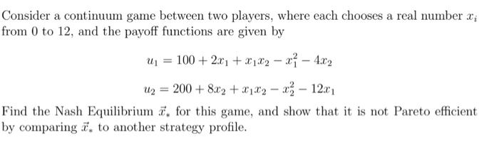 Solved Consider a continuum game between two players, where | Chegg.com