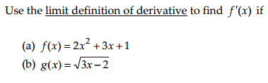 Solved Use the limit definition of derivative to find f'(x) | Chegg.com