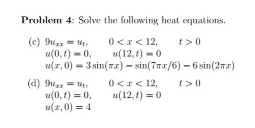 Solved Problem 4: Solve the following heat equations. (c) 9u | Chegg.com