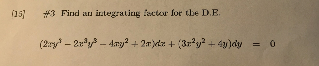 Solved I know how to find an integrating factor which is | Chegg.com