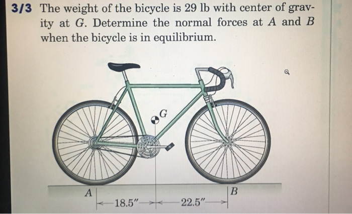 Solved The weight of the bicycle is 29 lb with center of - Image