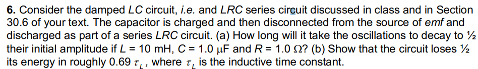 Solved 6. Consider the damped LC circuit, i.e. and LRC | Chegg.com