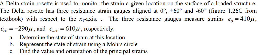Solved A Delta strain rosette is used to monitor the strain | Chegg.com