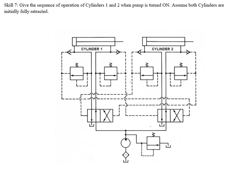Solved Skill 7 Give the sequence of operation of Cylinders