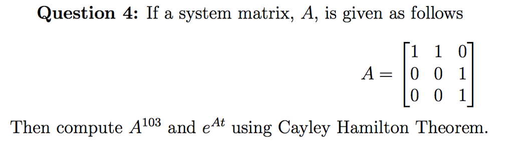 Solved a svstem matrix 1 1 0 A=10 0 1 Then compute A103 and | Chegg.com