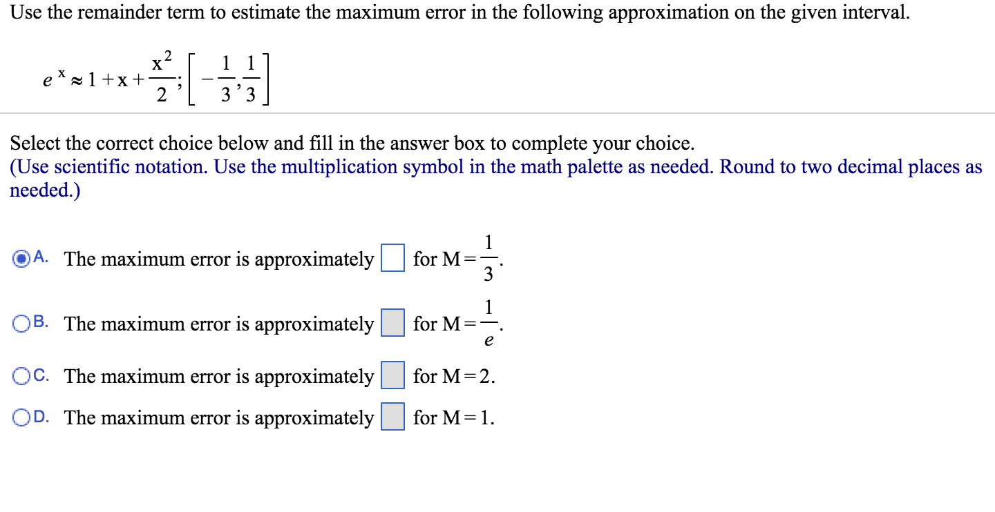 Maximum Error Series Solved Use the remainder term to estimate the maximum error | Chegg.com
