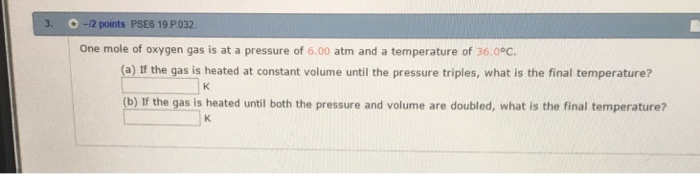 Solved One Mole Of Oxygen Gas Is At A Pressure Of 6.00 Atm 