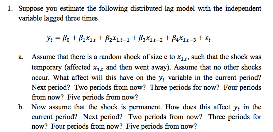 Solved 1. Suppose you estimate the following distributed lag