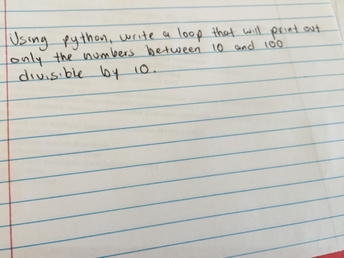 Solved Using python, write a loop that will print out only | Chegg.com