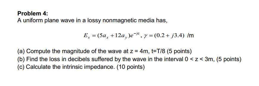 Solved A uniform plane wave in a lossy nonmagnetic media | Chegg.com
