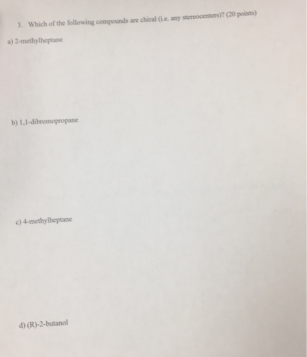 Solved Which Of The Following Compounds Are Chiral (i.e. Any 