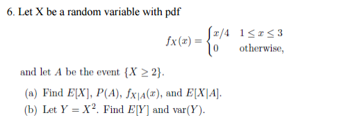 Solved Let X be a random variable with pdf fX (x) = {x/4 1 | Chegg.com