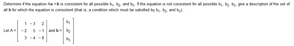 Solved Determine If The Equation Ax = B Is Consistent For | Chegg.com ...