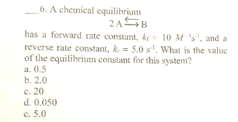 Solved 6. A chemical equilibrium has a forward rate | Chegg.com