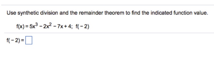 Solved Use Synthetic Division And The Remainder Theorem To 7400