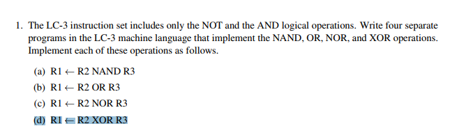 Solved 1. The LC-3 instruction set includes only the NOT and | Chegg.com