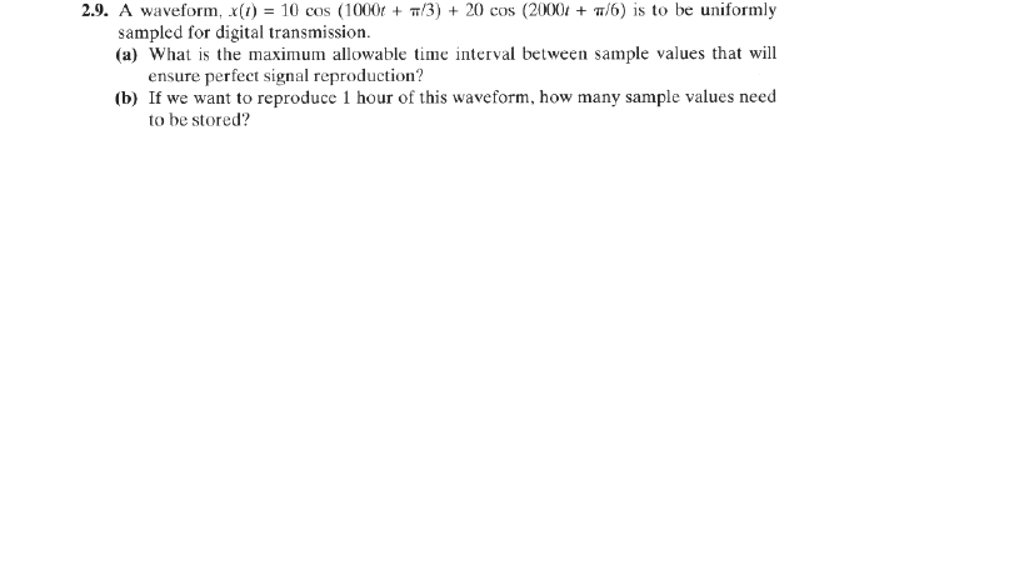 Solved A waveform, x(t) = 10 cos (1000t + pi/3) + 20 cos | Chegg.com