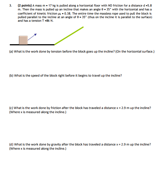 Solved 3. (2 points) A mass m 17 kg is pulled along a | Chegg.com