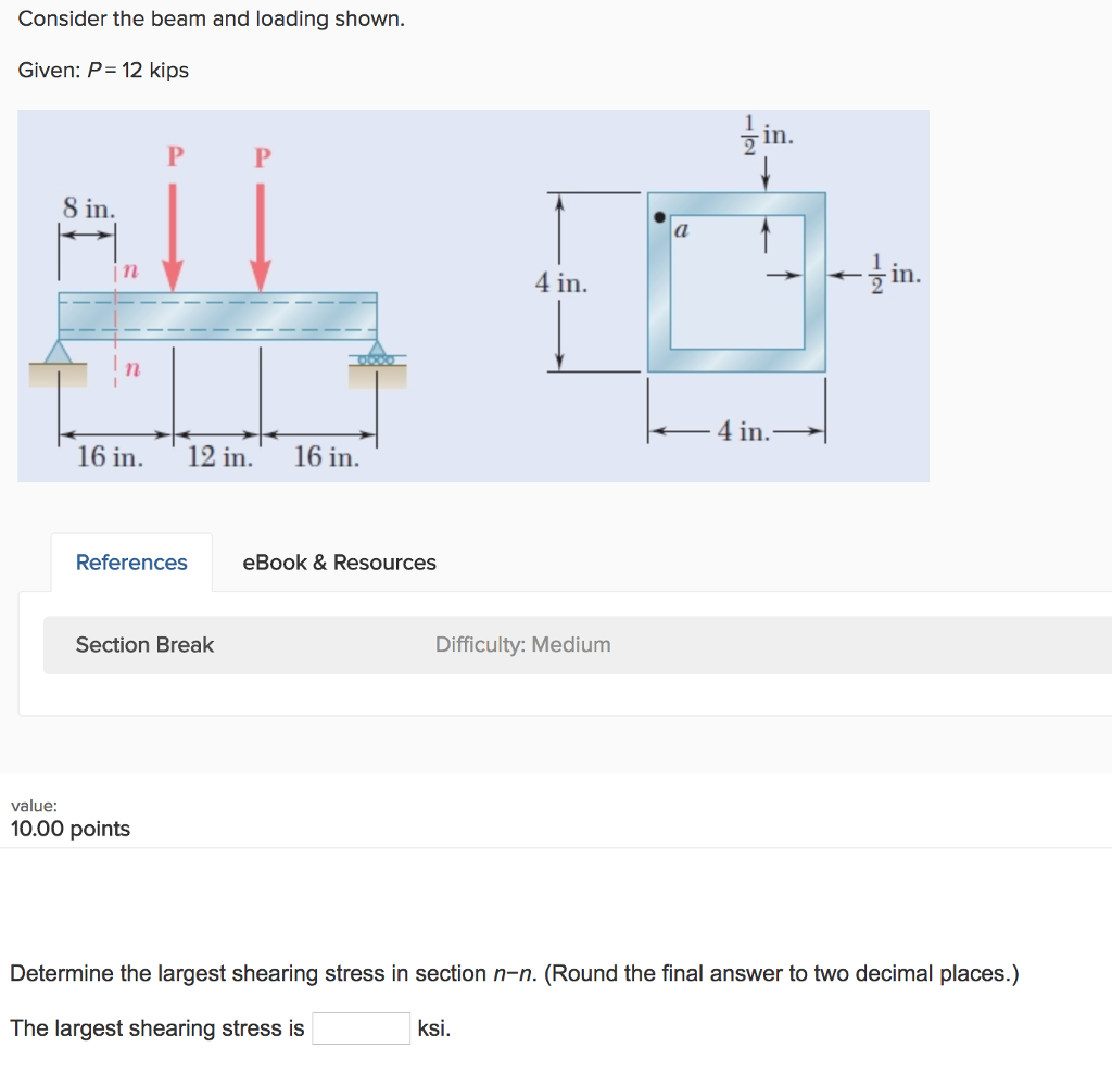 Solved Consider the beam and loading shown. Given: P= 12 | Chegg.com