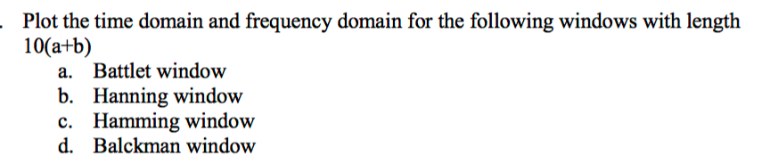 Solved Plot the time domain and frequency domain for the | Chegg.com