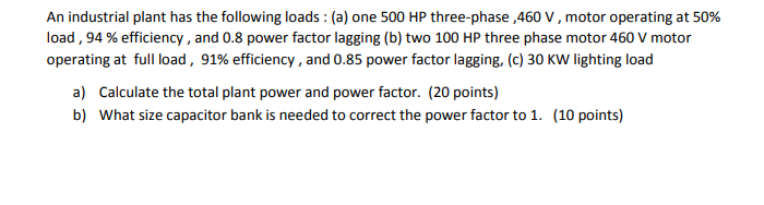 Solved An industrial plant has the following loads: (a) one | Chegg.com