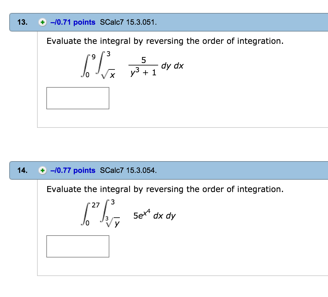 solved-evaluate-the-integral-by-reversing-the-order-of-chegg