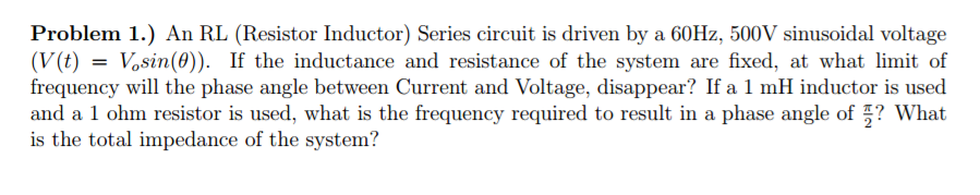 Solved Problem 1 An Rl Resistor Inductor Series Circuit Chegg Solved Problem 1 An Rl Resistor Inductor Series Circuit Chegg