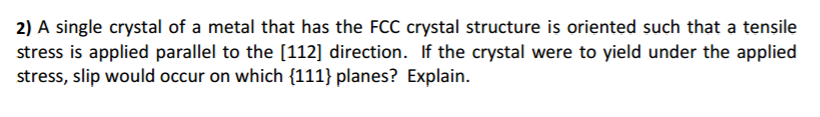 Solved A single crystal of a metal that has the FCC crystal | Chegg.com