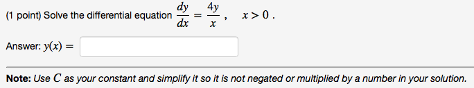 Solved Solve the differential equation dy/dx = 4y/x, x > 0. | Chegg.com