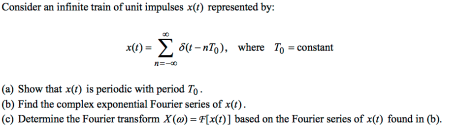 Solved Consider an infinite train of unit impulses x(t) | Chegg.com