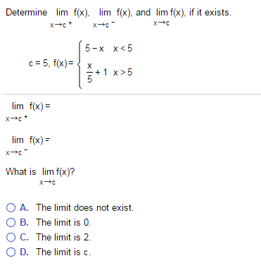 Solved Determine lim_x rightarrow c^+ f(x), lim f(x). and | Chegg.com