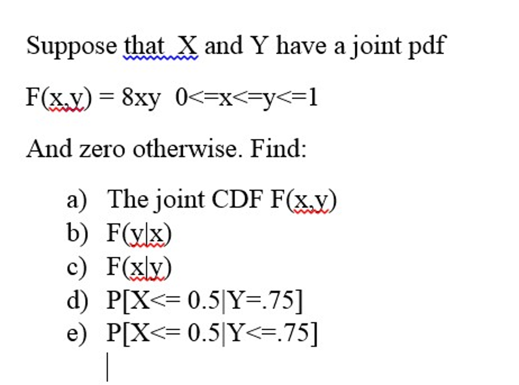 Suppose That X And Y Have A Joint Pdf F X Y 8xy