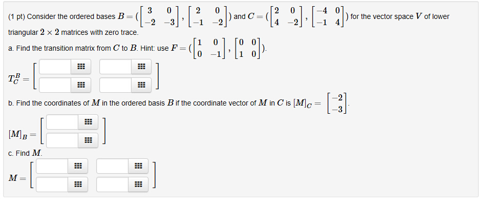 (1 Pt) Consider The Ordered Bases B = And C = For The | Chegg.com