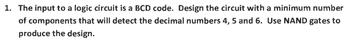 Solved The input to a logic circuit is a BCD code. Design | Chegg.com