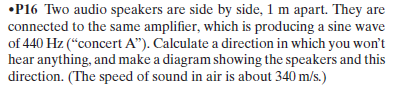 Solved Two audio speakers are side by side, 1 m apart. They | Chegg.com