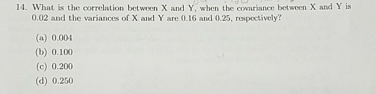 Solved 14. What is the correlation between X and Y, when the | Chegg.com