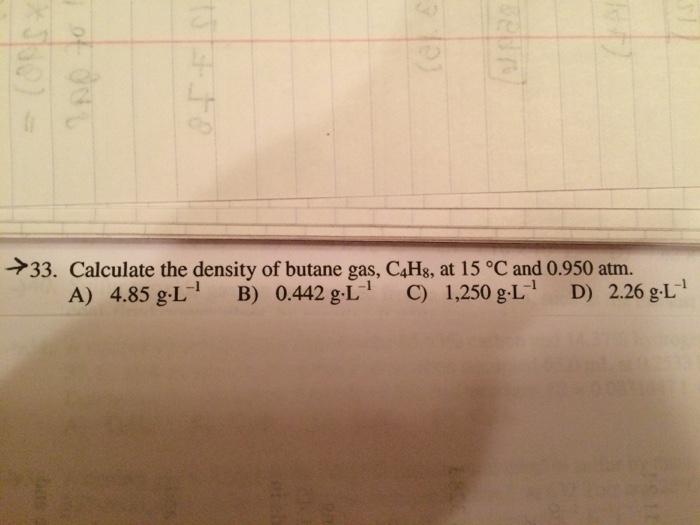 Solved Calculate the density of butane gas, C_4H_8, at 15