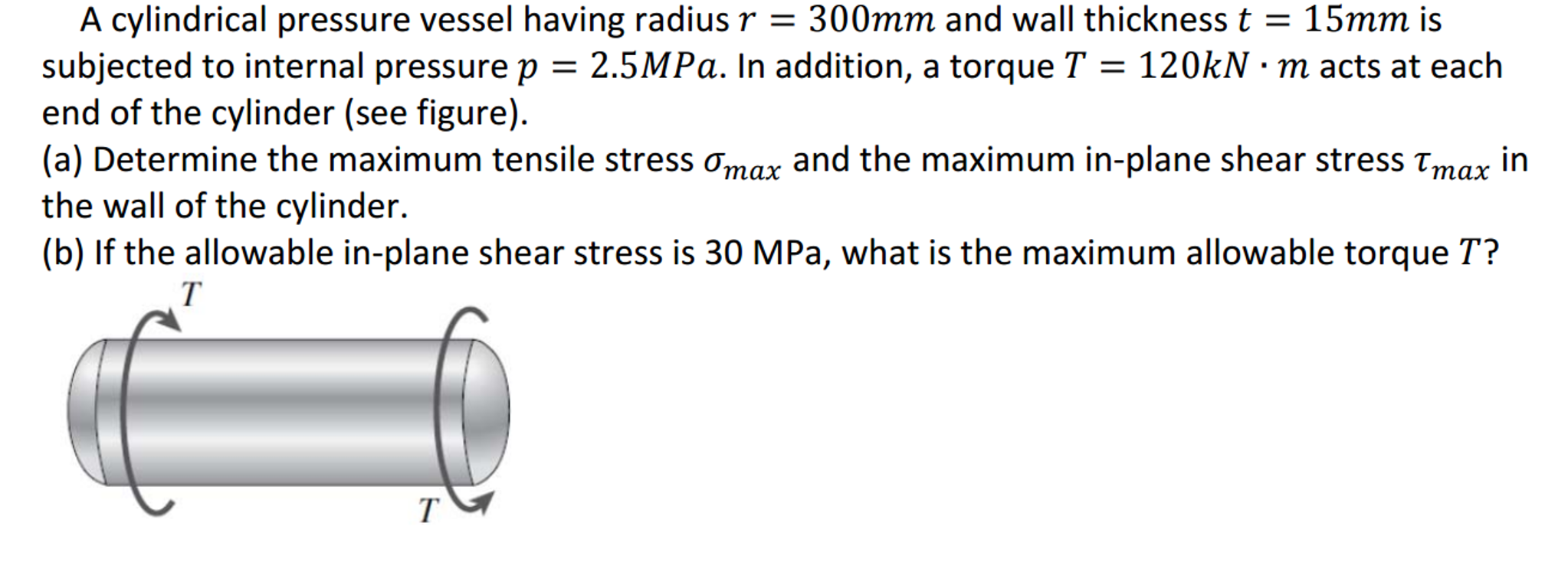 Solved A cylindrical pressure vessel having radius r = 300