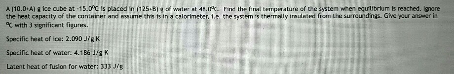 Solved A (10.0+A) g ice cube at-15.0°C is placed in (125-B) | Chegg.com