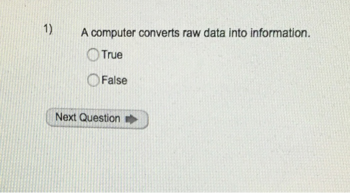 Solved 1) A computer converts raw data into information. | Chegg.com
