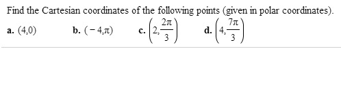 Solved Find The Cartesian Coordinates Of The Following Chegg Solved Find The Cartesian Coordinates Of The Following Chegg
