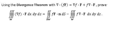 Solved Using the Divergence Theorem with , prove . | Chegg.com