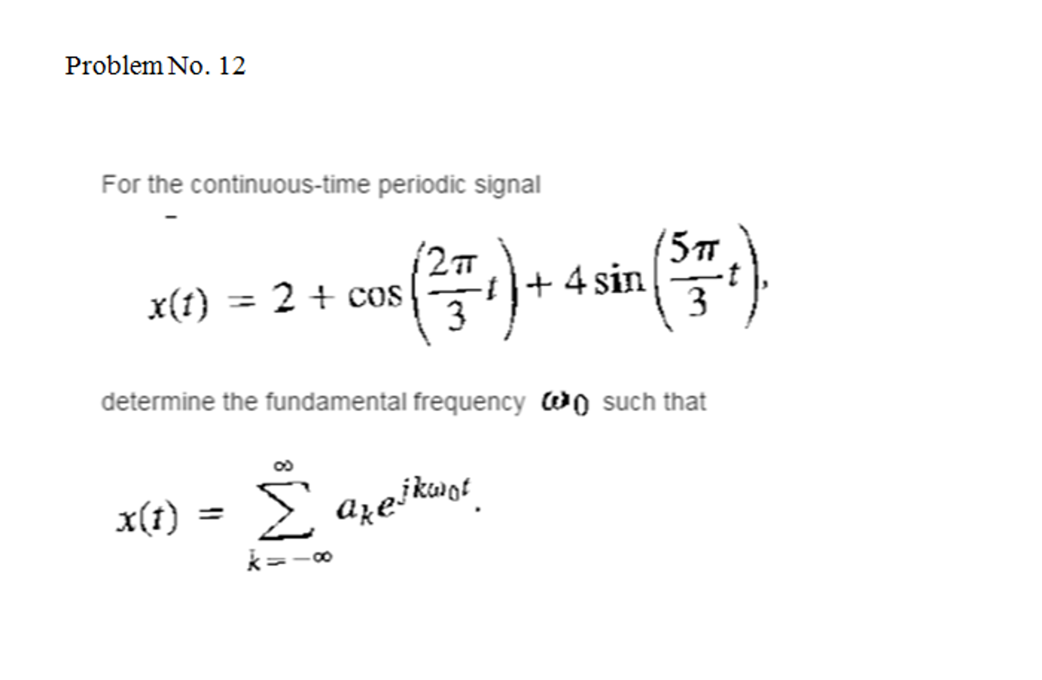 Solved For the continuoustime periodic signal x(t) = 2 +