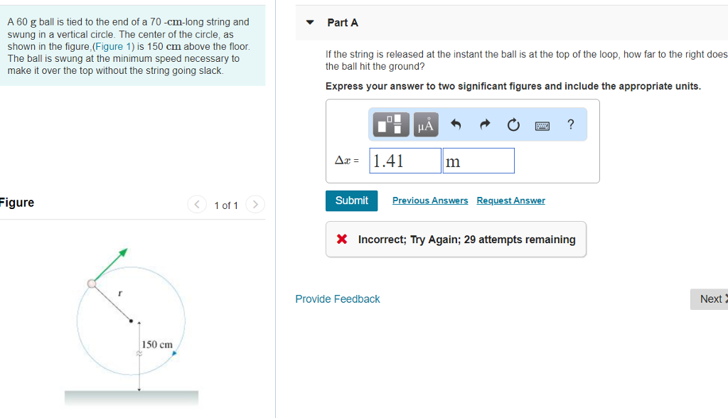 Solved Part A A 60 g ball is tied to the end of a 70-cm-long | Chegg.com
