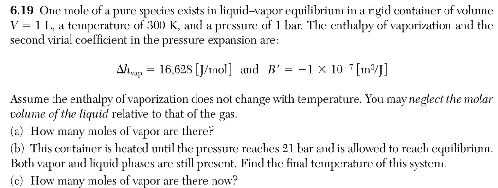 Solved One mole of a pure species exists in liquid-vapor | Chegg.com