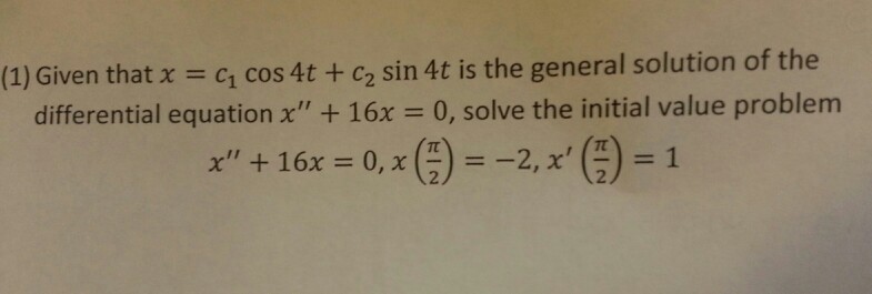 solved-1-given-that-x-c1-cos-4t-c2-sin-4t-is-the-chegg