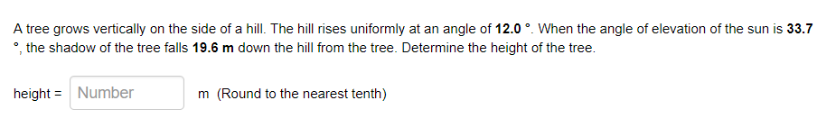 Solved A tree grows vertically on the side of a hill. The | Chegg.com