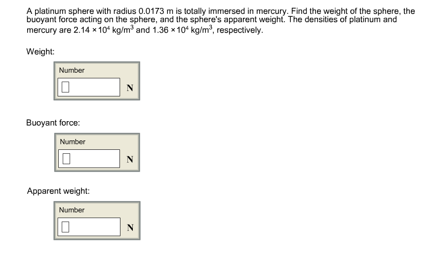 Solved A platinum sphere with radius 0.0173 m is totally